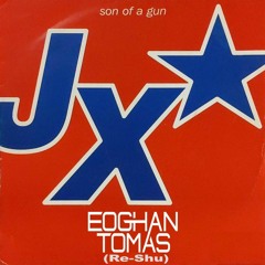Son Of A Gun (Eoghan Tomas Re-Shu)