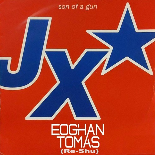 Son Of A Gun (Eoghan Tomas Re-Shu)