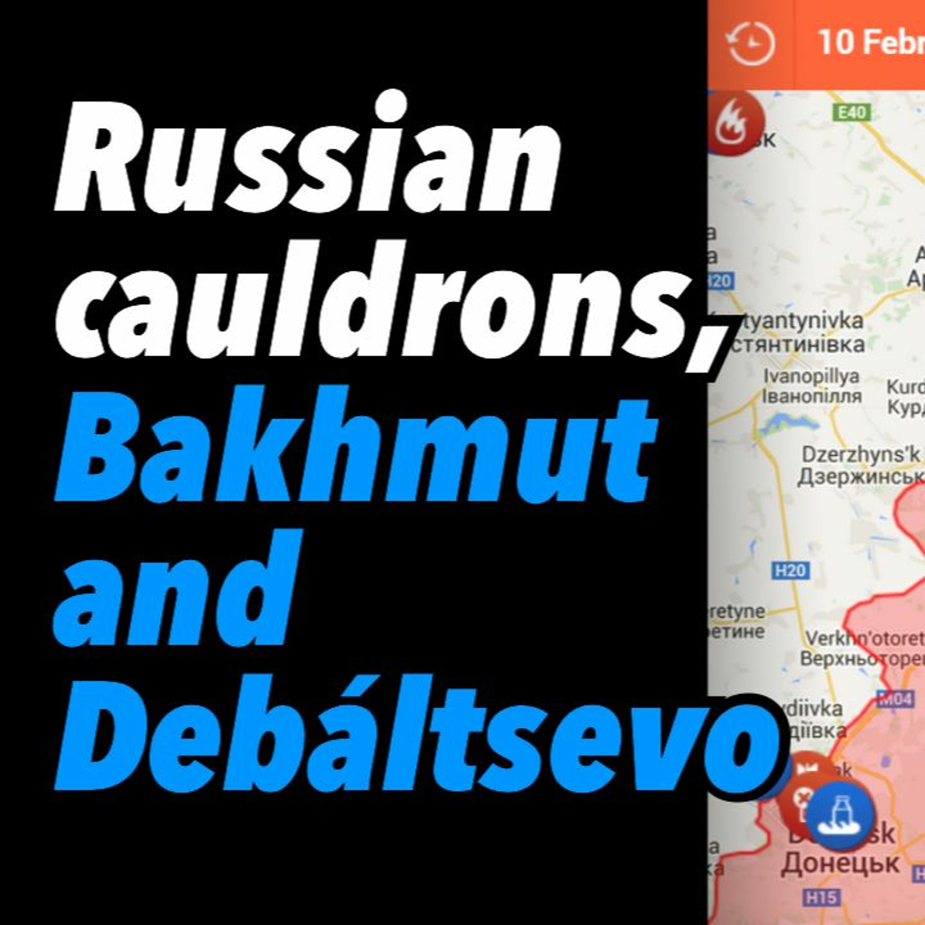 Russian cauldrons, Bakhmut and Debáltsevo