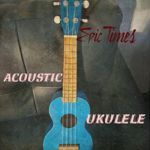 Stream (Acoustic Ukulele Version) Epic Times by Jamaica June (JJ ...