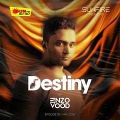 Destiny #03 Sun FM - MAR2024