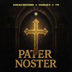 Sunlike Brothers, Charles B & T78 - Pater Noster
