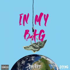 DRIPPO - IN MY BAG (Explict)