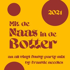 Mit de Naas in de Botter, an all vinyl funky party mix