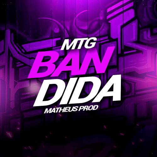 MTG - BANDIDA - MATHEUS PROD