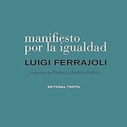 ^Pdf^ Manifiesto por la igualdad (Estructuras y Procesos. Derecho) (Spanish Edition) -  Luigi F