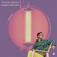 On & On (Danza) [joseph hnath edit]