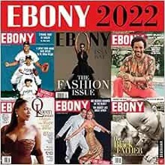 [Read] [PDF EBOOK EPUB KINDLE] Ebony 2022 Wall Calendar by Ebony 💝