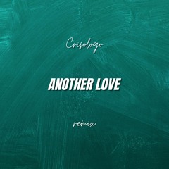 Another Love (Crisologo Remix)
