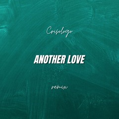 Another Love (Crisologo Remix)