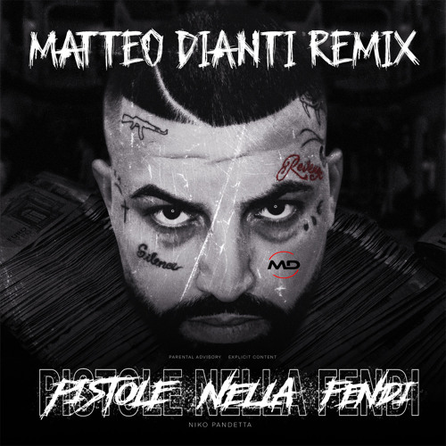 Pistole Nella Fendi (Matteo Dianti Remix)