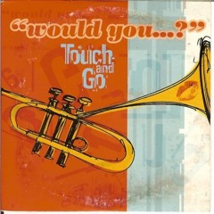 TOUCH & GO - Would You…? (OZIS DANCE REMIX)