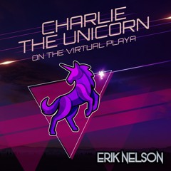 Charlie the Unicorn on the Virtual Playa - Erik Nelson Burn Night