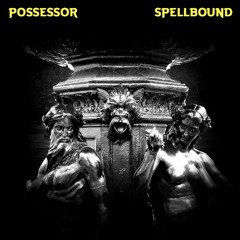 Possessor - Spellbound