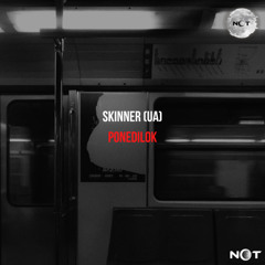 Skinner (UA) - Ponedilok (Original Mix)