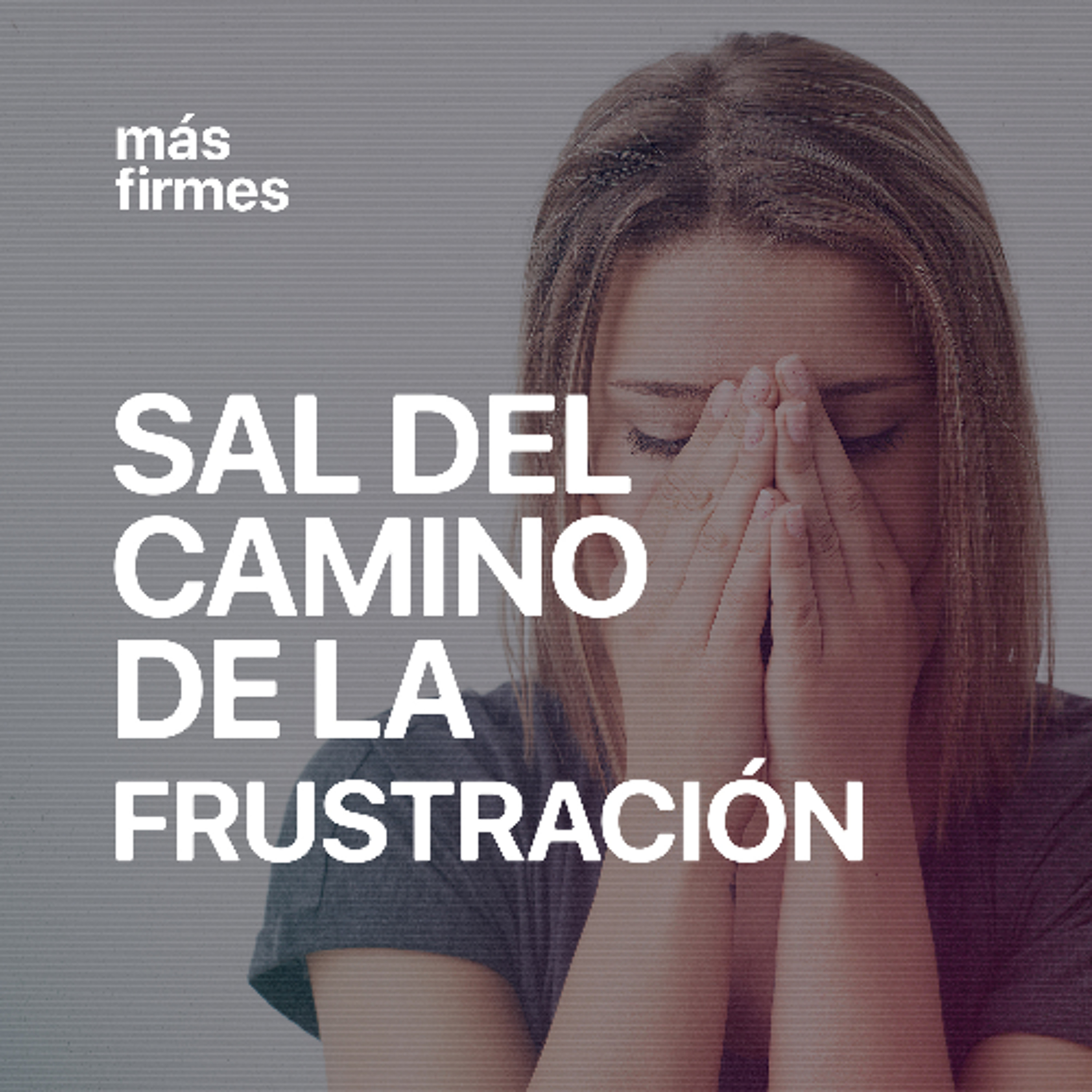 Sal del camino de la frustración
