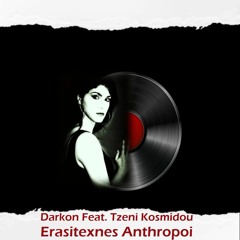 Darkon Feat. Tzeni Kosmidou - Erasitexnes Anthropoi(Original Mix)
