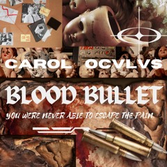 CAROL X OCVLVS - BLOOD BULLET