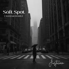 Soft Spot (Justician Remix)