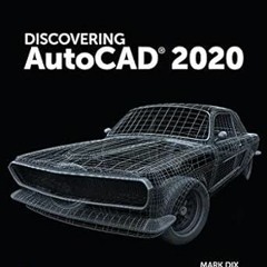 VIEW EBOOK 📕 Discovering AutoCAD 2020 by Mark Dix,Paul Riley [KINDLE PDF EBOOK EPUB]