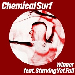 Chemical Surf Feat. Starving Yet Full - Winner (Radio Edit)