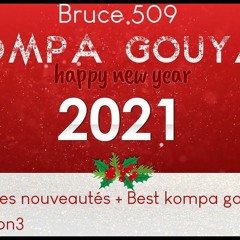 Bruce 509 - Kompa Gouyad 2021 - HAPPY NEW YEAR 2021