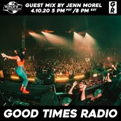 Good Times Radio #25 - Guest Mix: Jenn Morel