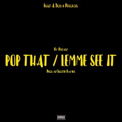 BTK - Pop That/Lemme See It (Prod. By Scottie Flames) (Re-Released Official Audio)