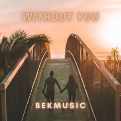 BekMusic - Without You