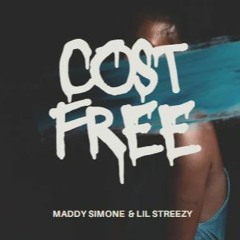 Maddy Simone x Lil Streezy~ Cost free (Prod. Kelvin Jay)