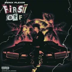 Fenix Flexin - FIRST OFF Prod. MILO