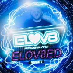 ELOV8ED Volume 1