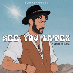Sonnengruss X Amit Benita - See You Later