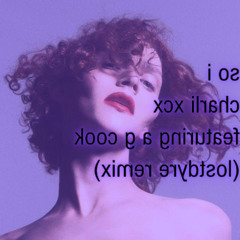 charli xcx - so i featuring a. g. cook (lostdyre remix)