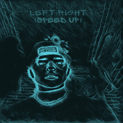 Left Right (Speed Up)