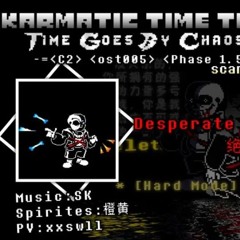 [Karmatic Time Trio: Time Goes By Chaos] OST-005 [C2] [Phase 1.5] - Desperate Counterattack NOT MINE