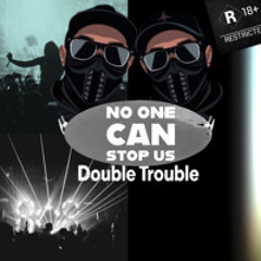 NO ONE CAN STOP US