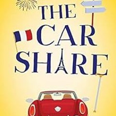 [FREE] KINDLE 📙 The Car Share: An absolutely IRRESISTIBLE feel-good novel about seco