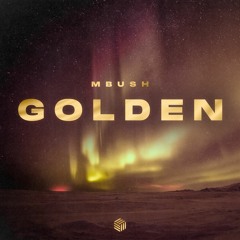 Mbush - Golden (Radio Edit) [Future House Cloud]