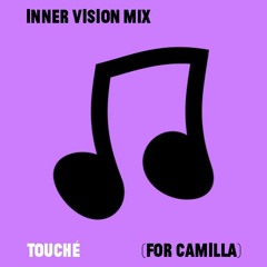 Inner Vision Mix (for Camilla) - Touché
