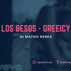 TUS BESOS - GREEICY (DJ MATHII REMIX)