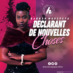 Declarant Des Nouvelles  Choses : Hannah Mapepeta
