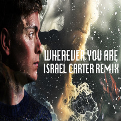 Martin Garrix & DubVision feat. Shaun Farrugia - Wherever You Are (Israel Carter Remix)