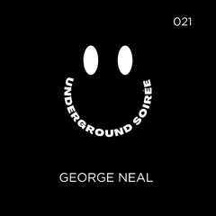 Underground Soirée Sessions 021 (GEORGE NEAL)