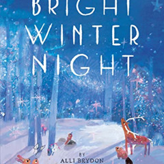[READ] EBOOK 📬 Bright Winter Night by  Alli Brydon &  Ashling Lindsay [KINDLE PDF EB