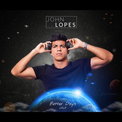 John Lopes 2020 Better Days