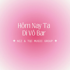 Hôm Nay Ta Đi Vô Bar (Short Version)