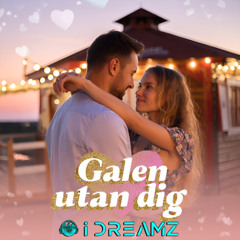 Galen utan dig