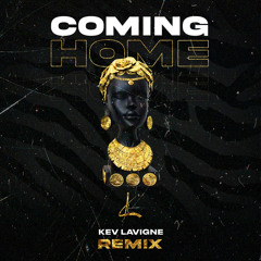 Coming Home (KEV LAVIGNE remix) Filtered for Copyright