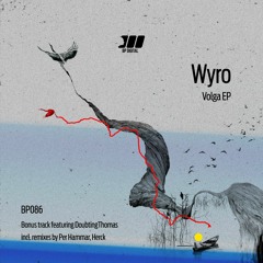 [BP086] Wyro - Volga EP